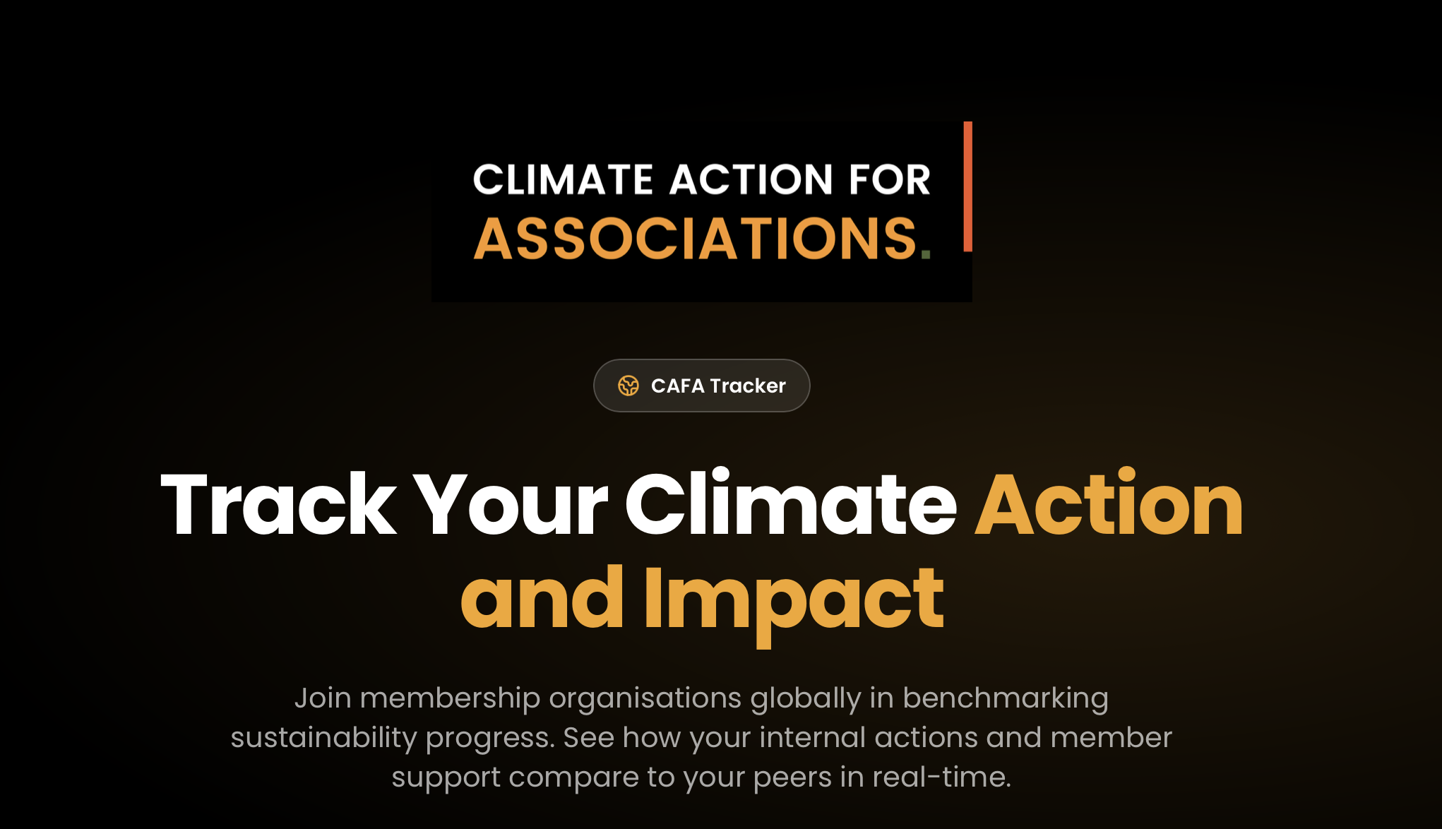 White and yellow text on a black background: "Climate Action For Associations - CAFA Tracker - Track your Climate Action and Impact - Join membership oprganisations globally in benchmarking sustainability progress. See how your internal actions and member support compare to your peers in real time."